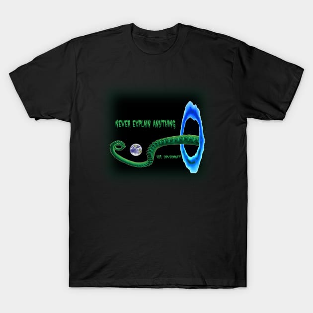 Never Explain Anything T-Shirt by dflynndesigns